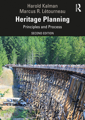 Heritage Planning: Principles and Process - Kalman, Harold, and Ltourneau, Marcus R