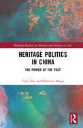 Heritage Politics in China: The Power of the Past