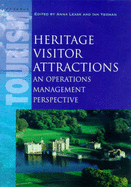 Heritage Visitor Attractions: An Operations Management Perspective - Leask, Anna (Editor), and Yeoman, Ian (Editor)