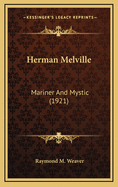 Herman Melville: Mariner and Mystic (1921)