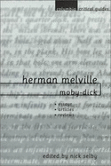 Herman Melville: Moby-Dick: Essays - Articles - Reviews - Selby, Nick, Professor (Editor)