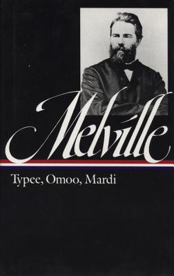 Herman Melville: Typee, Omoo, Mardi (LOA #1) - Melville, Herman