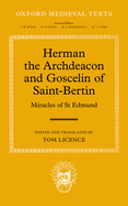 Herman the Archdeacon and Goscelin of Saint-Bertin: Miracles of St Edmund