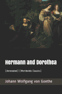 Hermann and Dorothea: (annotated) (Worldwide Classics)