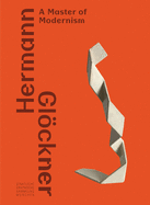 Hermann Gloeckner: A Master of Modernism