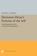 Hermann Hesse's Fictions of the Self: Autobiography and the Confessional Imagination