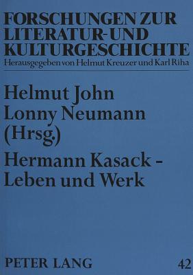 Hermann Kasack - Leben Und Werk: Symposium 1993 in Potsdam - Rosenstein, Doris (Editor), and John, Helmut (Editor), and Neumann, Lonny (Editor)