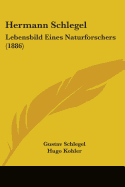 Hermann Schlegel: Lebensbild Eines Naturforschers (1886)