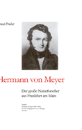 Hermann von Meyer: Der groe Naturforscher aus Frankfurt am Main