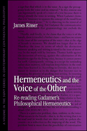 Hermeneutics and the Voice of the Other: Re-Reading Gadamer's Philosophical Hermeneutics