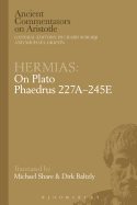 Hermias: On Plato Phaedrus 227a-245e
