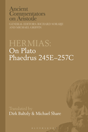 Hermias: On Plato Phaedrus 245e-257c