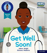 Hero Academy Non-fiction: Oxford Level 1, Lilac Book Band: Get Well Soon!