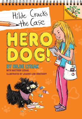 Hero Dog!: Branches Book (Hilde Cracks the Case #1) (Library Edition): Volume 1 - Lysiak, Hilde, and Lysiak, Matthew