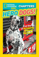 Hero Dogs!: True Stories of Amazing Animal Heroes!