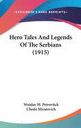 Hero Tales And Legends Of The Serbians (1915)