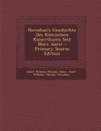 Herodian's Geschichte Des Romischen Kaiserthums Seit Marc Aurel