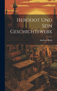 Herodot Und Sein Geschichtswerk