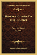 Herodote Historien Du Peuple Hebreu: Sans Le Savoir (1790)