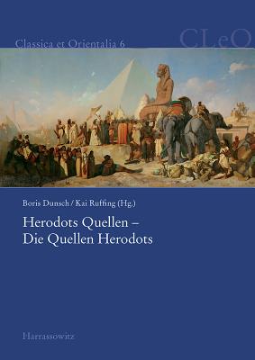 Herodots Quellen - Die Quellen Herodots - Dunsch, Boris (Editor), and Ruffing, Kai (Editor)