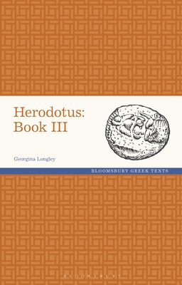 Herodotus: Book III - Longley, Georgina