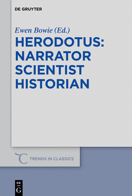 Herodotus - Narrator, Scientist, Historian - Bowie, Ewen (Editor)