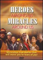 Heroes Among Us, Miracles Around Us