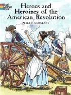Heroes and Heroines of the American Revolution