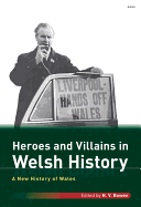 Heroes and Villains in Welsh History