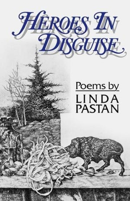 Heroes in Disguise: Poems - Pastan, Linda