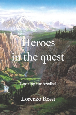 Heroes in the quest: Looking for Aredhel - Rossi, Lorenzo