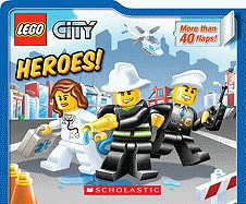 Heroes! (Lego City: Lift-The-Flap Board Book): Lift-The-Flap Board Book