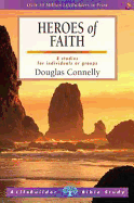 Heroes of Faith - Connelly, Douglas, Dr.