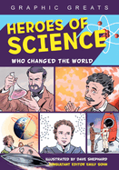 Heroes of Science: Who Changed the World