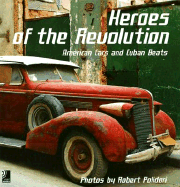 Heroes of the Revolution: American Cars and Cuban Beats