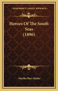 Heroes of the South Seas (1896)