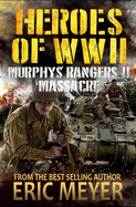 Heroes of World War II: Murphy's Rangers II - Massacre