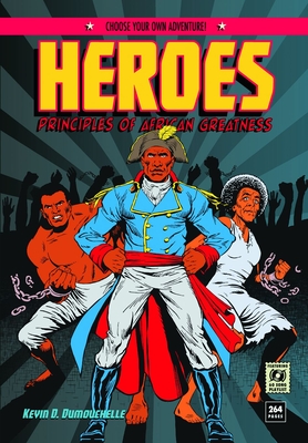 Heroes: Principles of African Greatness - Dumouchelle, Kevin D.