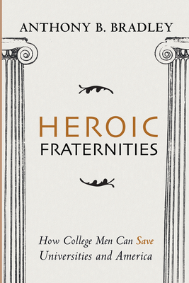 Heroic Fraternities - Bradley, Anthony B