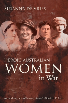Heroic Women in War - de Vries, Susanna
