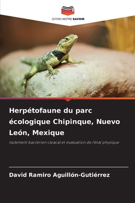 Herp?tofaune du parc ?cologique Chipinque, Nuevo Le?n, Mexique - Aguill?n-Guti?rrez, David Ramiro