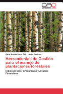 Herramientas de Gestion Para El Manejo de Plantaciones Forestales