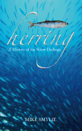 Herring: A History of the Silver Darlings