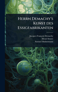 Herrn Demachy's Kunst des Essigfabrikanten