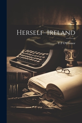 Herself-Ireland - O'Connor, T P