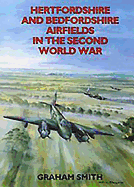 Hertfordshire and Bedfordshire Airfields in the Second World War