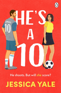 He's A 10: The hot new football romance for fans of Sarah Adams and Amy Lea!