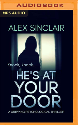 He's at Your Door - Sinclair, Alex, and Cannon, Stephanie (Read by), and Woodward, Jennifer (Read by)