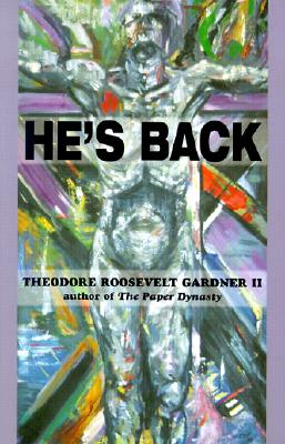 He's Back - Gardner, Theodore Roosevelt