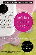 He's Just Not That Into You: The No Excuses Truth To Understanding Guys